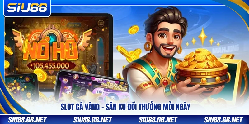Slot cá vàng – Trải nghiệm săn thưởng thường xuyên