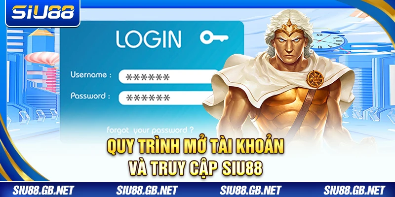 Quy trình mở tài khoản và truy cập Siu88 